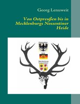 Von Ostpreußen bis in Mecklenburgs Nossentiner Heide