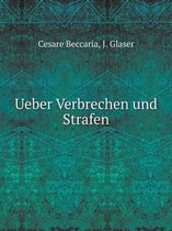 Ueber Verbrechen und Strafen