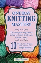 Knitting: One Day Knitting Mastery