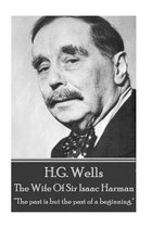 H.G. Wells - The Wife of Sir Isaac Harman