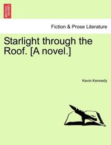 Starlight Through the Roof. [A Novel.]