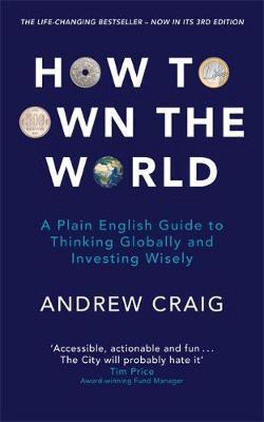 How to Own the World: A Plain English Guide to Thinking Globally and Investing Wisely