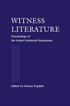 Witness Literature - Proceedings Of The Nobel Contennial Symposium