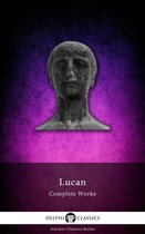 Delphi Ancient Classics 25 - Complete Works of Lucan (Delphi Classics)