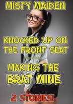 Knocked up on the front seat/Making the brat mine