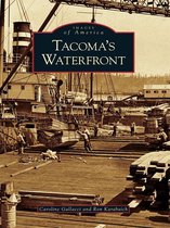 Images of America - Tacoma's Waterfront