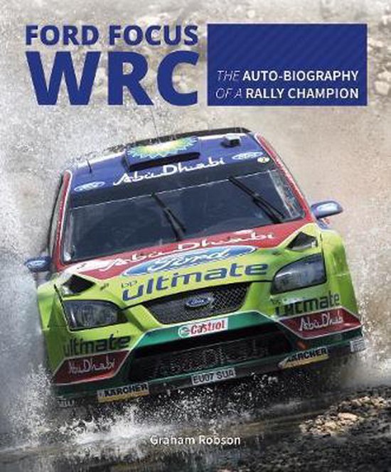 Ford Focus Wrc: The Auto-Biography of a Rally Champion - cover
