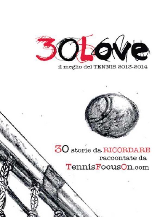 30 Love - il meglio del TENNIS 2013-2014 - cover