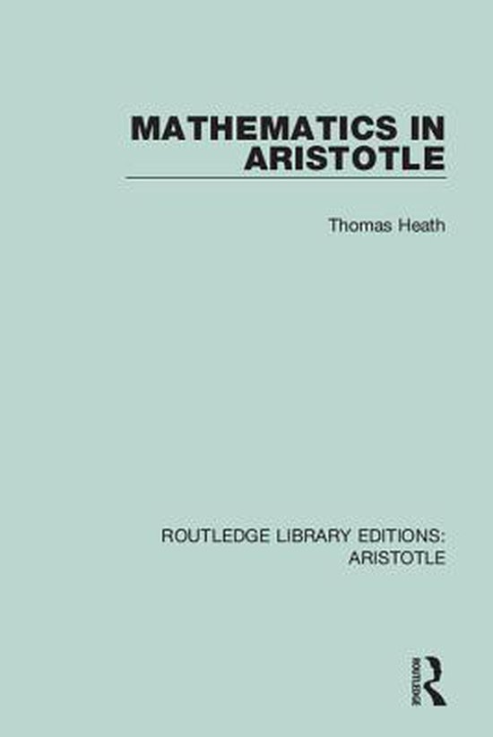 Routledge Library Editions Aristotle Mathematics in Aristotle (ebook
