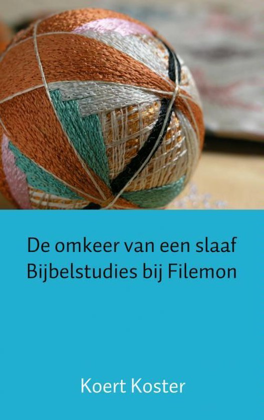 Cover van het boek 'De omkeer van een slaaf bijbelstudies bij Filemon'