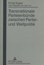 Transnationale Parteienbuende Zwischen Partei- Und Weltpolitik