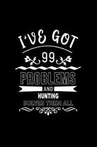 I've Got 99 Problems and Hunting Solves Them All