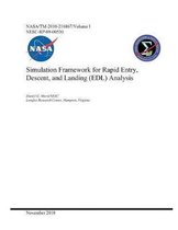 Simulation Framework for Rapid Entry, Descent, and Landing (Edl) Analysis. Volume 1