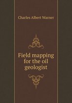 Field mapping for the oil geologist