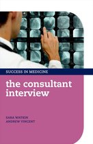 Success in Medicine - The Consultant Interview