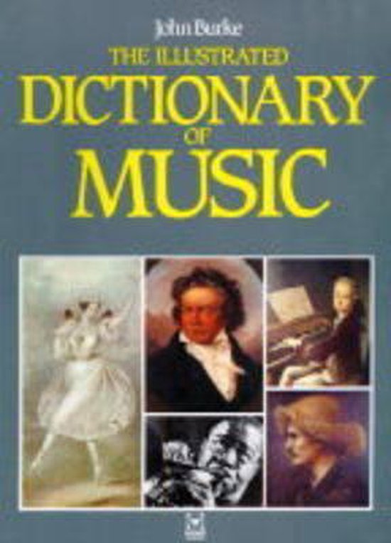 Illustrated Dictionary of Music, John Burke 9780751507829 Boeken