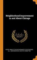 Neighborhood Improvement in and about Chicago