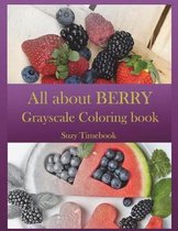 All about Berry Grayscale Coloring Book