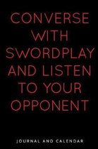Converse with Swordplay and Listen to Your Opponent