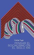 Pensar El Socialismo En El Siglo XXI