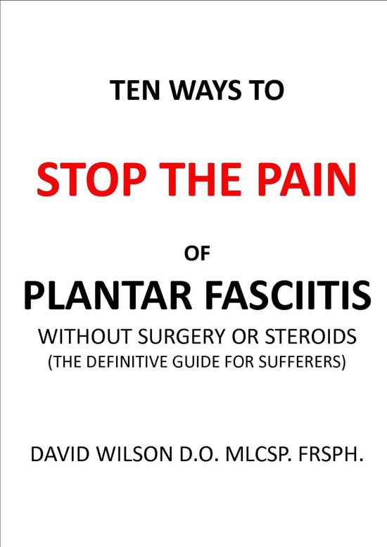 Stop The Pain - Ten Ways to Stop The Pain of Plantar Fasciit ... - cover