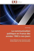 La communication politique en France des années 1960 à nos jours