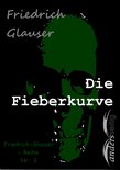 Friedrich-Glauser-Reihe - Die Fieberkurve