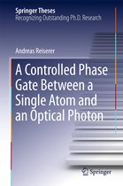 Springer Theses - A Controlled Phase Gate Between a Single Atom and an Optical Photon