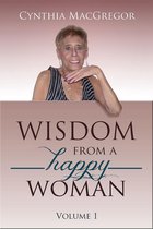 Wisdom 1 - Wisdom From A Happy Woman