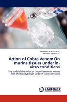 Action of Cobra Venom on Murine Tissues Under In-Vitro Conditions