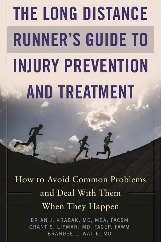 The Long Distance Runner's Guide to Injury Prevention and Tr ... - cover