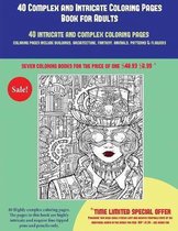 40 Complex and Intricate Coloring Pages Book for Adults: An intricate and complex coloring book that requires fine-tipped pens and pencils only