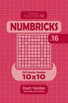 Sudoku Numbricks - 200 Master Puzzles 10x10 (Volume 16)
