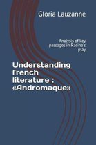 Understanding french literature Andromaque