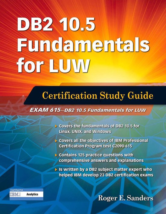 DB2 10.5 Fundamentals for LUW Certification Study Guide (Exam 615