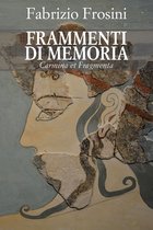 Frammenti di Memoria: Carmina et Fragmenta