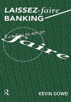 Routledge Foundations of the Market Economy - Laissez Faire Banking