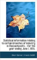 Statistical Information Relating to Certain Branches of Industry in Massachusetts,