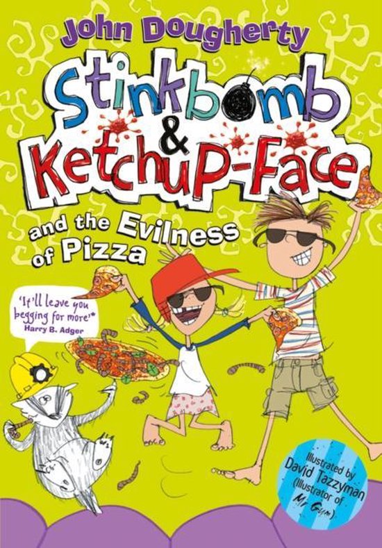 Boekcover met twee lachende kinderen die pizza vasthouden, een das met helm en de titel 'Stinkbomb & Ketchup-Face and the Evilness of Pizza'.