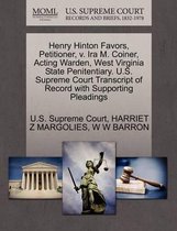 Henry Hinton Favors, Petitioner, V. IRA M. Coiner, Acting Warden, West Virginia State Penitentiary. U.S. Supreme Court Transcript of Record with Supporting Pleadings