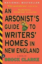 An Arsonist's Guide to Writers' Homes in New England