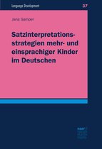 Language Development 37 - Satzinterpretationsstrategien mehr- und einsprachiger Kinder im Deutschen