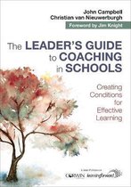The Leader's Guide to Coaching in Schools Creating Conditions for Effective Learning