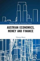 Banking, Money and International Finance- Austrian Economics, Money and Finance
