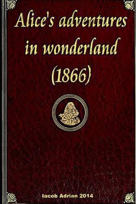 Alice S Adventures In Wonderland 1866 9781511736466 Iacob Adrian Boeken