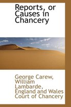 Reports, or Causes in Chancery