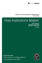 Research in the Sociology of Organizations 48 - How Institutions Matter!