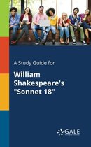 A Study Guide for William Shakespeare's sonnet 18