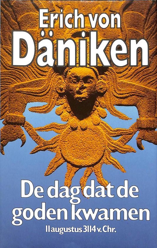 Dag dat de goden kwamen - Erich von Daniken