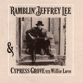 Ramblin' Jeffrey Lee - & Cypress Grove With Willie Love (2 LP)
